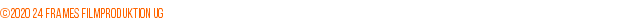 ©2020 24 FRAMES FILMPRODUKTION UG 